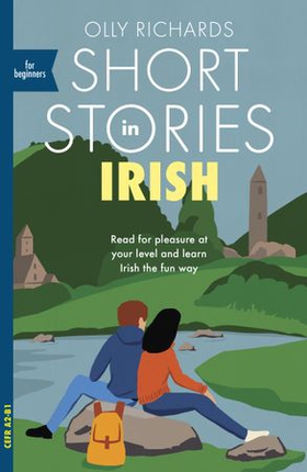 Short Stories in Irish for Beginners - Read for pleasure at your level, expand your vocabulary and learn Irish the fun way! (ebok) av Olly Richards