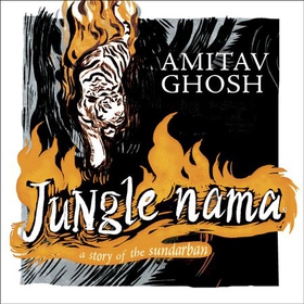 Jungle Nama (lydbok) av Amitav Ghosh