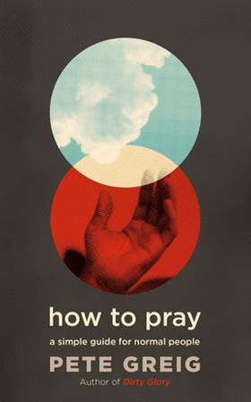 How to Pray - A Simple Guide for Normal People (ebok) av Ukjent