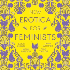 New Erotica for Feminists (lydbok) av Caitlin
