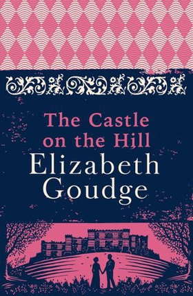 The Castle on the Hill (ebok) av Elizabeth Goudge