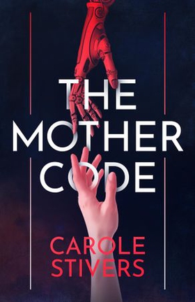 The Mother Code (ebok) av Carole Stivers