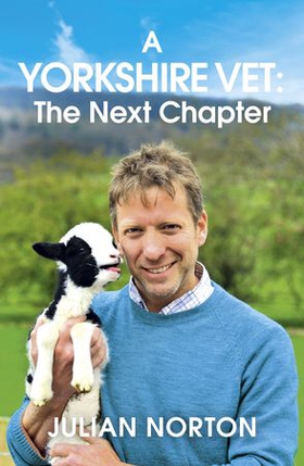A Yorkshire Vet: The Next Chapter (ebok) av Julian Norton