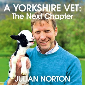 A Yorkshire Vet: The Next Chapter (lydbok) av Julian Norton
