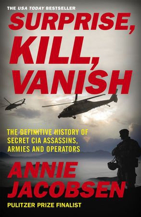 Surprise, Kill, Vanish - The Definitive History of Secret CIA Assassins, Armies and Operators (ebok) av Ukjent