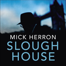 Slough House - Slough House Thriller 7 (lydbok) av Mick Herron