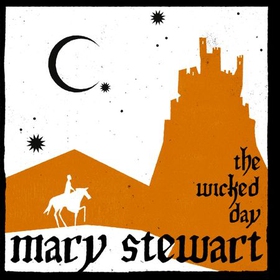 The Wicked Day - Arthurian Saga, Book 4 (lydbok) av Mary Stewart