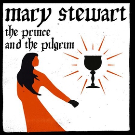 The Prince and the Pilgrim - Arthurian Saga, Book 5 (lydbok) av Mary Stewart