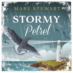Stormy Petrel (lydbok) av Mary Stewart