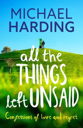 All the Things Left Unsaid - Confessions of Love and Regret (ebok) av Michael Harding