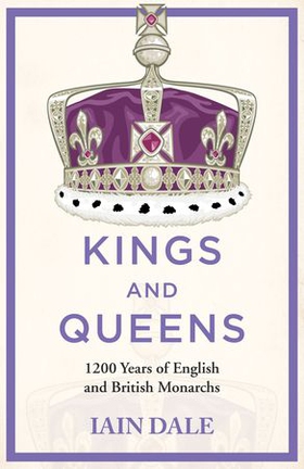 Kings and Queens - 1200 Years of English and British Monarchs (ebok) av Ukjent