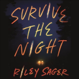 Survive the Night - TikTok made me buy it! A twisty, spine-chilling thriller from the international bestseller (lydbok) av Riley Sager