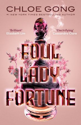 Foul Lady Fortune - From the #1 New York Times bestselling author of These Violent Delights and Our Violent Ends (ebok) av Chloe Gong