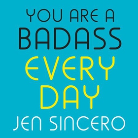 You Are a Badass Every Day