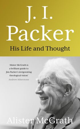 J. I. Packer - His life and thought (ebok) av Alister E McGrath