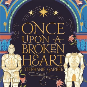 Once Upon A Broken Heart (lydbok) av Stephanie Garber