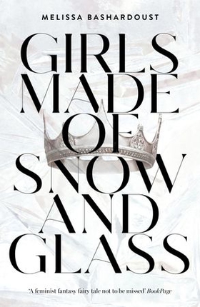 Girls Made of Snow and Glass (ebok) av Melissa Bashardoust