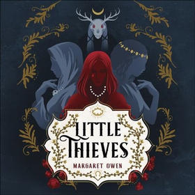 Little Thieves - The astonishing fantasy fairytale retelling of The Goose Girl (lydbok) av Margaret Owen