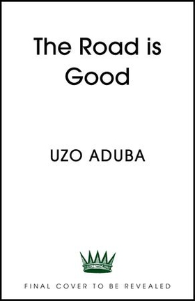 The Road is Good - The powerful and inspiring memoir from the Orange Is The New Black star (ebok) av Uzo Aduba