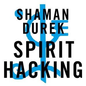 Spirit Hacking (lydbok) av Shaman Durek