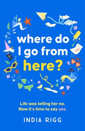 Where Do I Go From Here? - A hilarious and moving new novel for fans of Lucy Vine and Mhairi McFarlane! (ebok) av Ukjent