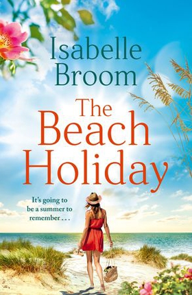 The Beach Holiday - Sunshine fills the pages! Escape to The Hamptons and fall in love (ebok) av Isabelle Broom