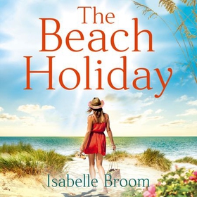 The Beach Holiday - Sunshine fills the pages! Escape to The Hamptons and fall in love (lydbok) av Isabelle Broom