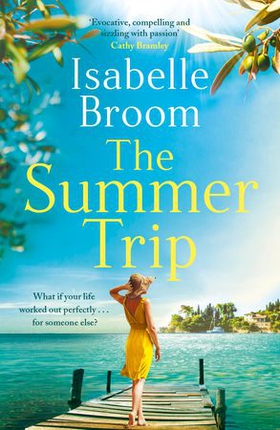 The Summer Trip - escape to sun-soaked Corfu with this must-read romance (ebok) av Isabelle Broom