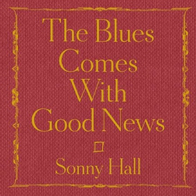 The Blues Comes With Good News - The perfect gift for the poetry lover in your life (lydbok) av Sonny Hall