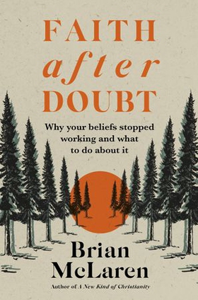 Faith after Doubt - Why Your Beliefs Stopped Working and What to Do About It (ebok) av Ukjent