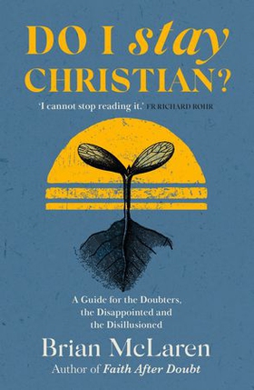 Do I Stay Christian? - A Guide for the Doubters, the Disappointed and the Disillusioned (ebok) av Ukjent