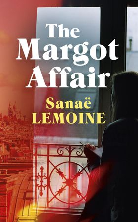 The Margot Affair (ebok) av Sanaë Lemoine