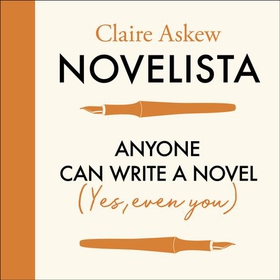 Novelista - Anyone can write a novel. Yes, even you. (lydbok) av Claire Askew