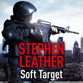 Soft Target - The 2nd Spider Shepherd Thriller (lydbok) av Stephen Leather
