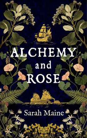 Alchemy and Rose - A sweeping new novel from the author of The House Between Tides, the Waterstones Scottish Book of the Year (ebok) av Sarah Maine