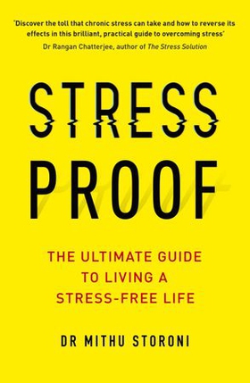 Stress-Proof - The ultimate guide to living a stress-free life (ebok) av Mithu Storoni