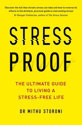 Stress-Proof - The ultimate guide to living a stress-free life (ebok) av Mithu Storoni