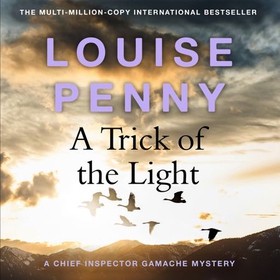 A Trick of the Light - thrilling and page-turning crime fiction from the author of the bestselling Inspector Gamache novels (lydbok) av Louise Penny