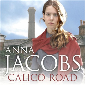 Calico Road - The Staley Family, Book 2 (lydbok) av Anna Jacobs