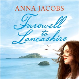 Farewell to Lancashire - Swan River Saga, Book 1 (lydbok) av Anna Jacobs