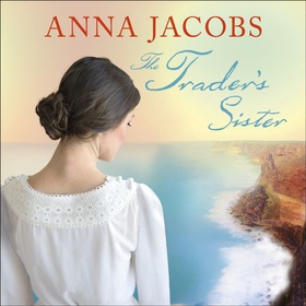 The Trader's Sister - The Traders, Book 2 (lydbok) av Anna Jacobs