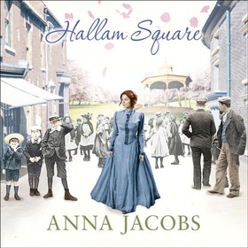 Hallam Square - Book Four in the brilliantly entertaining and heartwarming Gibson Family Saga (lydbok) av Anna Jacobs