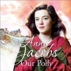 Our Polly - The Kershaw Sisters, Book 2 (lydbok) av Anna Jacobs