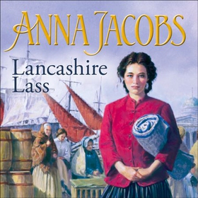 Lancashire Lass - Lancashire Settlers, Book 1 (lydbok) av Anna Jacobs