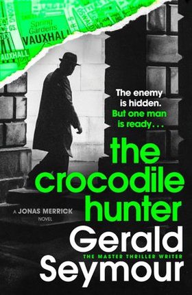 The Crocodile Hunter - The spellbinding new thriller from the master of the genre (ebok) av Gerald Seymour