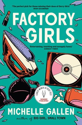 Factory Girls - WINNER OF THE COMEDY WOMEN IN PRINT PRIZE (ebok) av Michelle Gallen