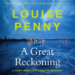A Great Reckoning (lydbok) av Louise Penny