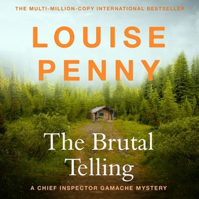 The Brutal Telling - (A Chief Inspector Gamache Mystery Book 5) (lydbok) av Louise Penny