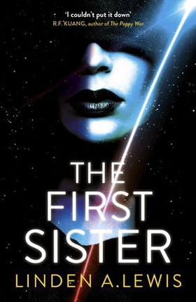 The First Sister - an epic and powerful space opera (ebok) av Linden Lewis