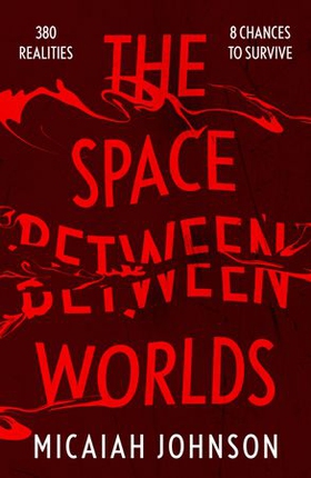 The Space Between Worlds - a Sunday Times bestselling science fiction adventure through the multiverse (ebok) av Micaiah Johnson